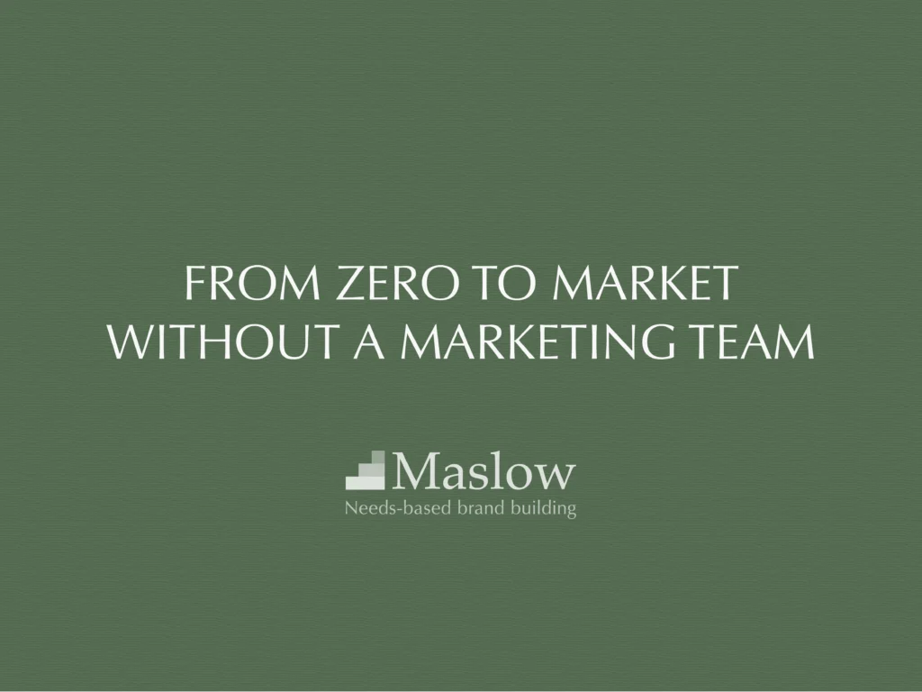 Title card for the Maslow Brand Consulting case study: Zero to Market Without a Marketing Team.